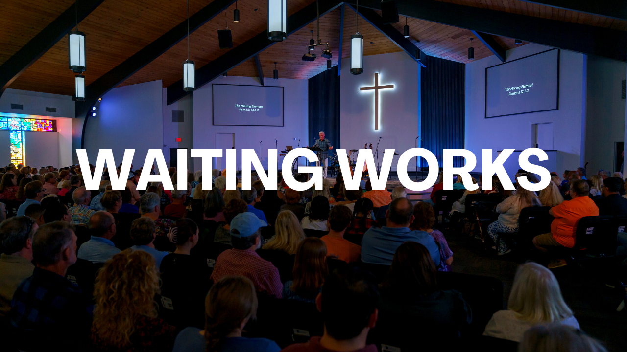 A Letter From Pastor Frank: Waiting Works - Freedom Bible Church ...